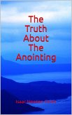 The Truth About The Anointing (eBook, ePUB) The Truth About The Anointing (eBook, ePUB)