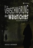 Die Verschwörung der Waldrichter (eBook, ePUB) Die Verschwörung der Waldrichter (eBook, ePUB)