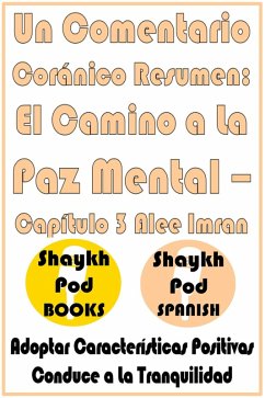 Un Comentario Coránico Resumen: El Camino a La Paz Mental - Capítulo 3 Alee Imran (eBook, ePUB) - Spanish, ShaykhPod