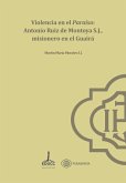 Violencia en el paraíso: Antonio Ruiz de Montoya S.J., misionero en el Guairá (eBook, ePUB) Violencia en el paraíso: Antonio Ruiz de Montoya S.J., misionero en el Guairá (eBook, ePUB)