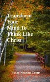 Transform Your Mind To Think Like Christ (eBook, ePUB) Transform Your Mind To Think Like Christ (eBook, ePUB)