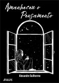 Amanheceu o Pensamento (eBook, ePUB) Amanheceu o Pensamento (eBook, ePUB)
