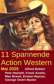 11 Spannende Action Western Mai 2025 (eBook, ePUB) 11 Spannende Action Western Mai 2025 (eBook, ePUB)