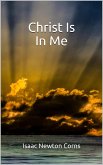 Christ Is In Me (eBook, ePUB) Christ Is In Me (eBook, ePUB)