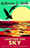 Lighting the Sky (Coming Back to Cornwall, #5) (eBook, ePUB) Lighting the Sky (Coming Back to Cornwall, #5) (eBook, ePUB)