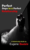 Perfect Steps to a Perfect Relationship (eBook, ePUB) Perfect Steps to a Perfect Relationship (eBook, ePUB)