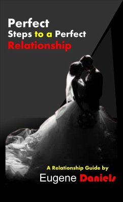 Perfect Steps to a Perfect Relationship (eBook, ePUB) - Daniels, Eugene