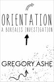 Orientation (The Borealis Investigations, #1) (eBook, ePUB) Orientation (The Borealis Investigations, #1) (eBook, ePUB)