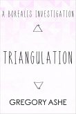 Triangulation (The Borealis Investigations, #2) (eBook, ePUB) Triangulation (The Borealis Investigations, #2) (eBook, ePUB)