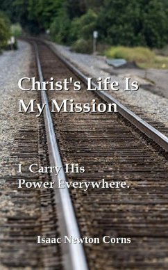 Cover Christ's Life Is My Mission I Carry His Power Everywhere (eBook, ePUB)