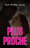 Plus proche (eBook, ePUB) Plus proche (eBook, ePUB)