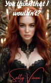 You Think That I Wouldn't? (eBook, ePUB) You Think That I Wouldn't? (eBook, ePUB)