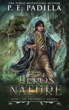 Hero's Nature (Song of Prophecy, #6) (eBook, ePUB) - Padilla, P. E. Hero's Nature (Song of Prophecy, #6) (eBook, ePUB) - Padilla, P. E.