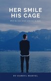 Her Smile His Cage (eBook, ePUB) Her Smile His Cage (eBook, ePUB)
