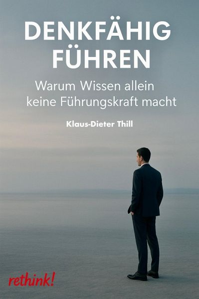 Denkfähig führen (eBook, ePUB) Denkfähig führen (eBook, ePUB)