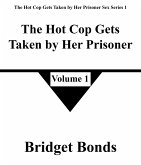 The Hot Cop Gets Taken by Her Prisoner 1 (The Hot Cop Gets Taken by Her Prisoner Sex Series 1, #1) (eBook, ePUB) The Hot Cop Gets Taken by Her Prisoner 1 (The Hot Cop Gets Taken by Her Prisoner Sex Series 1, #1) (eBook, ePUB)