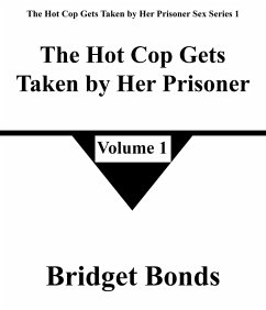Cover The Hot Cop Gets Taken by Her Prisoner 1 (The Hot Cop Gets Taken by Her Prisoner Sex Series 1, #1) (eBook, ePUB)