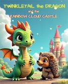 Twinkletail and the Rainbow Cloud Castle (Twinkletail and the Magical Lands Adventures, #1) (eBook, ePUB) Twinkletail and the Rainbow Cloud Castle (Twinkletail and the Magical Lands Adventures, #1) (eBook, ePUB)