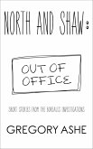 North and Shaw: Out of Office (The Borealis Investigations, #4) (eBook, ePUB) North and Shaw: Out of Office (The Borealis Investigations, #4) (eBook, ePUB)