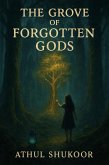 The Grove Of Forgotten Gods (eBook, ePUB) The Grove Of Forgotten Gods (eBook, ePUB)