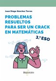 Problemas resueltos para ser un crack en matemáticas. 3º ESO (eBook, ePUB)