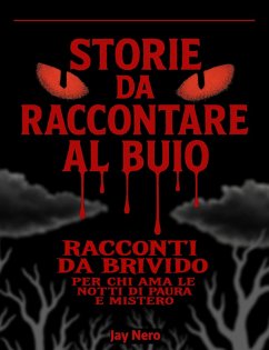 Cover Storie da Raccontare al Buio: Racconti da brivido per chi ama le notti di paura e mistero (eBook, ePUB)