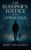 The Sleeper's Justice, Jonas Vale (eBook, ePUB) The Sleeper's Justice, Jonas Vale (eBook, ePUB)