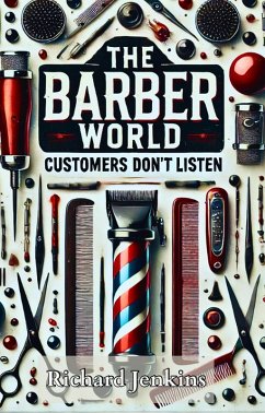 The Barber World- Customer's Don't Listen (The Barber World Series) (eBook, ePUB) Cover The Barber World- Customer's Don't Listen (The Barber World Series) (eBook, ePUB)