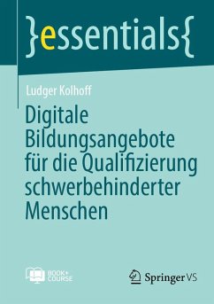 Digitale Bildungsangebote für die Qualifizierung schwerbehinderter Menschen (eBook, PDF) - Kolhoff, Ludger