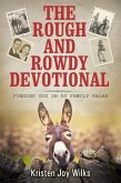 The Rough and Rowdy Devotional (eBook, ePUB) The Rough and Rowdy Devotional (eBook, ePUB)