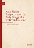 Arab-Zionist Perspectives on the Early Struggle for Justice in Palestine (eBook, PDF)