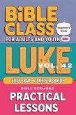 Bible Class for Adults and Youth: Beginner's Guide - Luke (BIBLE CLASS FROM SCRATCH, #42) (eBook, ePUB) Bible Class for Adults and Youth: Beginner's Guide - Luke (BIBLE CLASS FROM SCRATCH, #42) (eBook, ePUB)