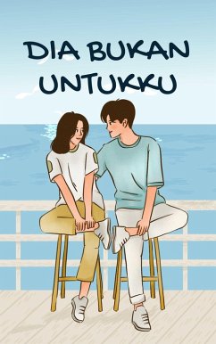 Cover Dia Bukan Untukku (1, #1) (eBook, ePUB)