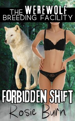 Cover Forbidden Shift (Werewolf Breeding Facility) (eBook, ePUB)