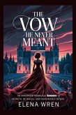 The Vow He Never Meant (eBook, ePUB) The Vow He Never Meant (eBook, ePUB)