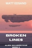 Broken Lines (Alien Invasion War, #3) (eBook, ePUB) Broken Lines (Alien Invasion War, #3) (eBook, ePUB)