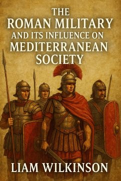 Cover The Roman Military and Its Influence on Mediterranean Society (eBook, ePUB)