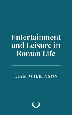 Cover Entertainment and Leisure in Roman Life (eBook, ePUB)