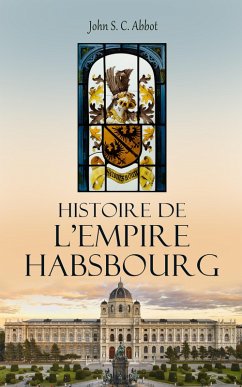 Cover Histoire de l'Empire Habsbourg (eBook, ePUB)