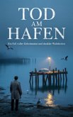 Tod am Hafen : Ein Fall voller Geheimnisse und dunkler Wahrheiten (eBook, ePUB)