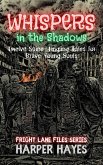 Whispers in the Shadows: Twelve Spine-Tingling Tales for Brave Young Souls (Fright Lane Files, #9) (eBook, ePUB)