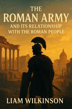 Cover The Roman Army and Its Relationship with the Roman People (eBook, ePUB)
