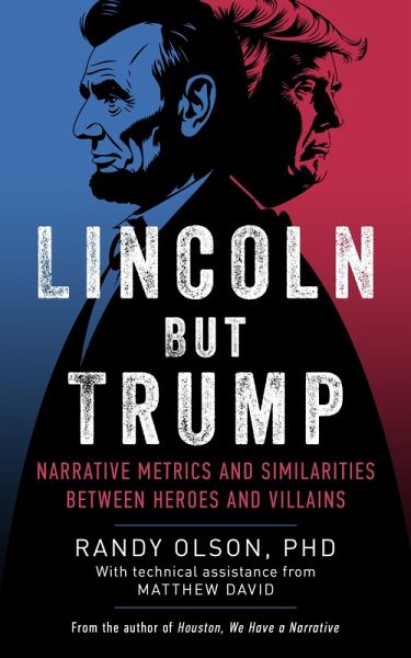 Lincoln But Trump: Narrative Metrics and Similarities Between Heroes and Villains (eBook, ePUB)