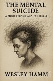 The Mental Suicide (eBook, ePUB) The Mental Suicide (eBook, ePUB)