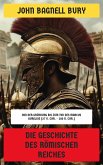 Die Geschichte des Römischen Reiches (eBook, ePUB) Die Geschichte des Römischen Reiches (eBook, ePUB)