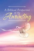 A Biblical Perspective of the Anointing (eBook, ePUB)
