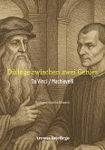 Dialoge zwischen zwei Genies: Da Vinci / Machiavelli (Neue Italienische Bibliothek des Denkens, #1) (eBook, ePUB) Dialoge zwischen zwei Genies: Da Vinci / Machiavelli (Neue Italienische Bibliothek des Denkens, #1) (eBook, ePUB)