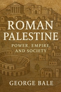Cover Roman Palestine: Power, Empire, and Society (eBook, ePUB)