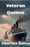 Veteran Queens: If These Hulls Could Talk (eBook, ePUB)