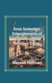 Knox Sovereign: Entanglements of Social Justice Omnibus Trilogy (eBook, ePUB)